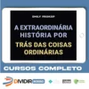 A Extraordinária História por Trás das Coisas Ordinárias - Emily Prokop