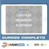 Orçamento de Obras das Reformas Às Grandes Obras Públicas - Ônix Engenharia