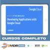 Developing Applications With Google Cloud - Googlecloud [English]