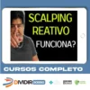 Scalping Reativo, Dólar na Prática - Mendigo Trader