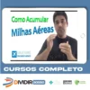 Como Multiplicar Milhas Aéreas - Alan Costa