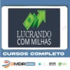 Lucrando com Milhas - Erik Galdino e Sergio Di Pietro Junior