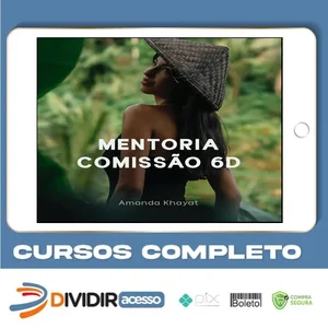 Mentoria Comissão 6D - Amanda Khayat